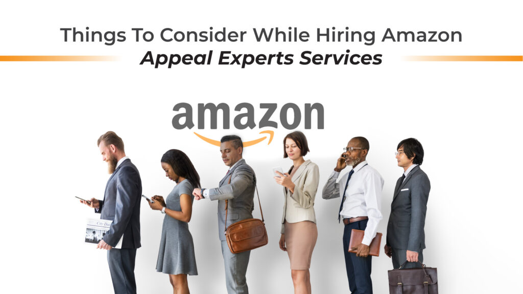 Top Things to Consider While Hiring Amazon Appeal Services